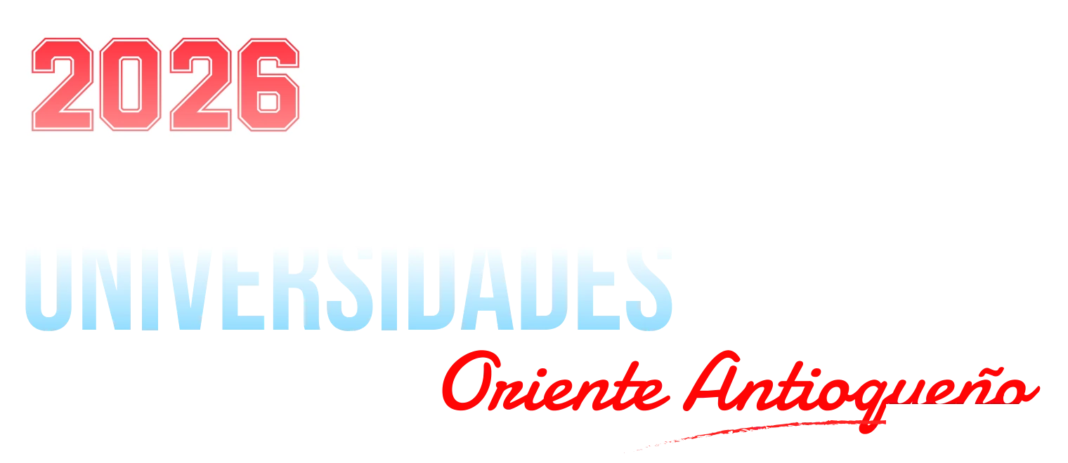 2026 · Feria de Universidades y otros estudios · Oriente Antioqueño